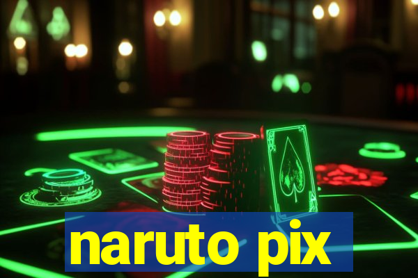 naruto pix